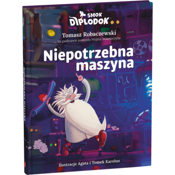 Książka Smok Diplodok. Niepotrzebna maszyna