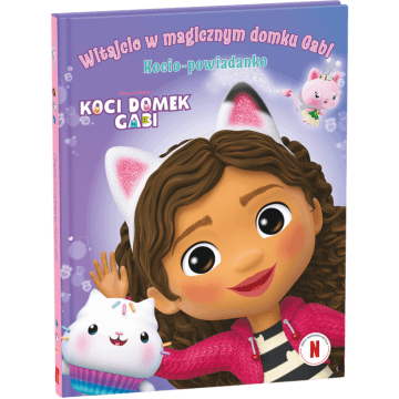 Książka - Koci Domek Gabi. Witajcie w magicznym domku Gabi! Kocio-powiadanko